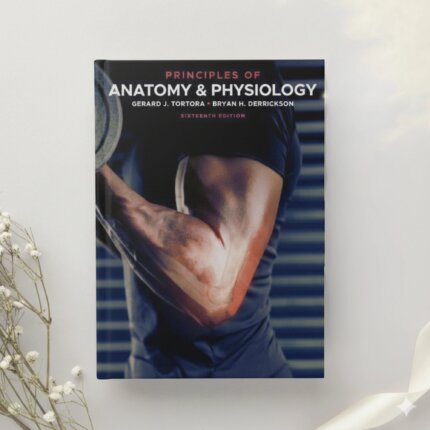 Principles of Anatomy and Physiology — 16th Edition