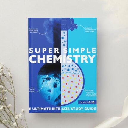 Super Simple Chemistry The Ultimate Bitesize Study Guide by DK / Smithsonian (2020)