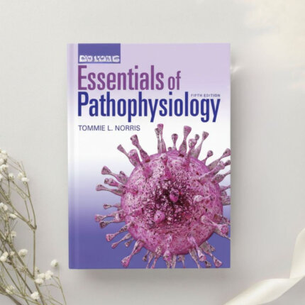 Porth's Essentials of Pathophysiology by Tommie L. Norris