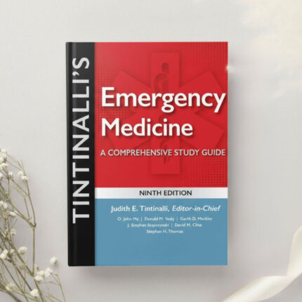 Tintinalli's Emergency Medicine: A Comprehensive Study Guide — 9th Edition by Tintinalli, Ma, Yealy, Meckler et al. (2019)