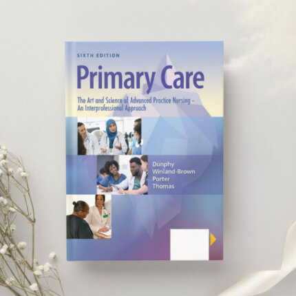 Primary Care: The Art and Science of Advanced Practice Nursing — 6th Edition