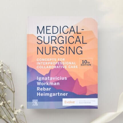 Medical-Surgical Nursing Concepts for Interprofessional Collaborative Care 10th Edition by Ignatavicius et al. (2021)