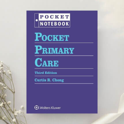 Pocket Primary Care 3rd Edition by Curtis R. Chong (2022)