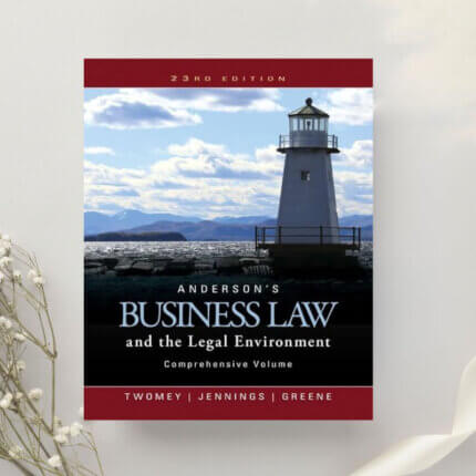 Anderson's Business Law and the Legal Environment, Comprehensive Volume 23rd Edition by Twomey, Jennings & Greene (2016)