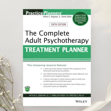 The Complete Adult Psychotherapy Treatment Planner 6th Edition by Jongsma, Peterson & Bruce (2021)